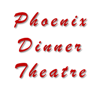 Phoenix Dinner Theatre